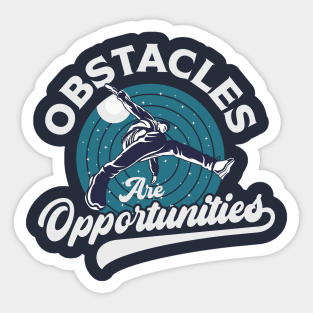 Obstacles Are Opportunities Sticker